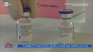 I furbetti del vaccino sono oltre 2 milioni, ecco come saltano la fila - 22/04/2021