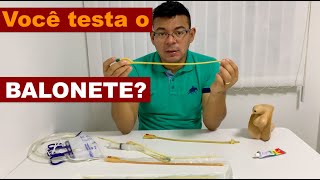 Você testa o balonete da sonda de Foley?