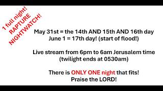 May31st is the perfect convergence of all feasts of the LORD! Watch and Pray all night! #rapture