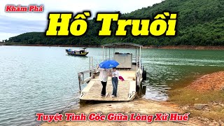 Đi Thuyền Khám Phá Hồ Truồi Tuyệt Tình Cốc Của Xứ Huế | Hướng Dẫn Tham Quan Chi Tiết