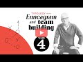 ENNEAGRAM & TEAM BUILDING  || TYPE 4