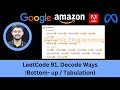 Solving LeetCode 91. Decode Ways | Dynamic Programming |  Bottom-up | Tabulation