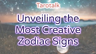 Which Zodiac Signs Are the Most Creative & Imaginative in 2024?