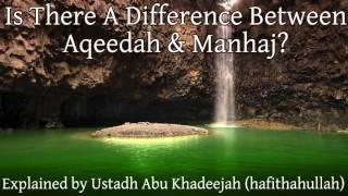 Is There A Difference Between Aqeedah and Manhaj? | Abu Khadeejah