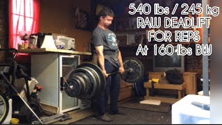 540 lbs RAW deadlift for reps at 160 lbs BW