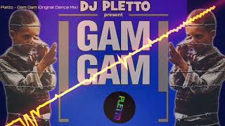 Pletto - Gam Gam (Original Dance Mix)