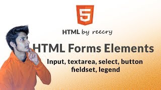 HTML Form Elements - Input, textarea, select, button | Part 3