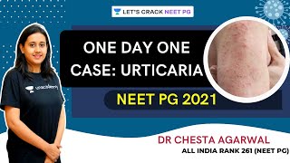 One Day One Case Series: Urticaria | Dermatology | NEET PG 2021 | Dr. Chesta Agarwal