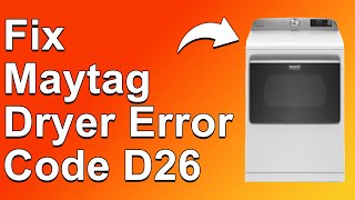 Maytag Dryer Error Code D26 (Indicates A Motor Fault - Learn How You Can Fix The Error)