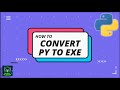 How to Convert any Python file to .EXE