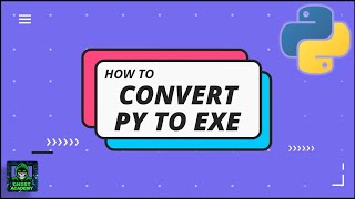 How to Convert any Python file to .EXE