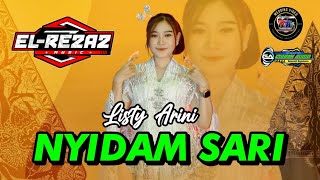 NYIDAM SARI || LISTI ARINI || EL-REZAZ BUDOYO feat GIBRAN AUDIO