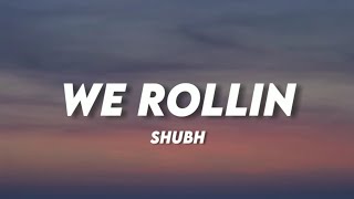 We Rollin - Shubh (Lyrics) • Lyrics Cloud