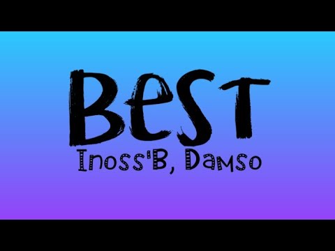 Inoss'B - Best Feat. Damso (Paroles/Lyrics) - YouTube