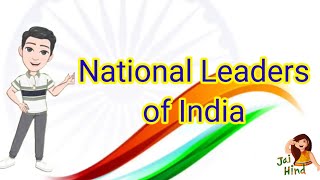 National leaders of India -Indian National Leaders-National leaders name of India