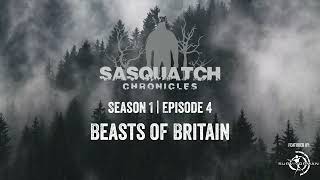 Sasquatch Chronicles | Season 1 | Episode 4 | Beasts of Britain