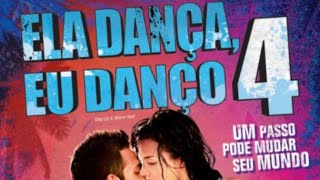 Ela dança eu danço 4, O filme