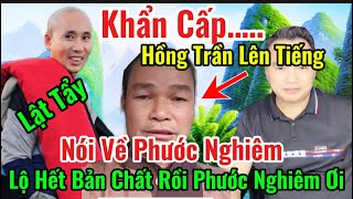 Cực Nóng: Anh Hồng Trần Nói Hết Sự Thật Này Về Phước Nghiêm,Lộ Bản Mặt Thật Rồi Nghiêm Ơi