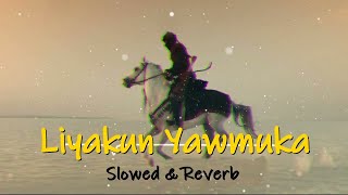 Nasheed - Liyakun Yawmuka - Slowed & Reverb
