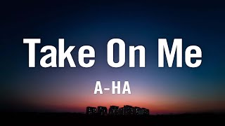 a-ha - Take On Me (Lyrics)