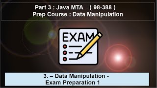 3. Java MTA - Data Manipulation - Exam Preparation 1