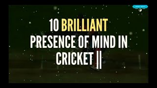 Top 10 Brilliant presence of mind in cricket   Cricket History