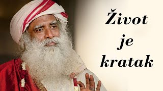 Život je kratak | Sadhguru