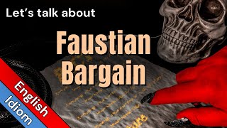 Faustian Bargain