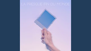 La Presque Fin du Monde