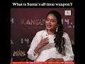 What is Suma’s all time weapon?