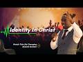 Identity In Christ | Who You Are According to God || Apostle Wycliffe Mutaiti
