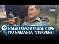 Panglima TNI Bantah Intervensi Kasus Kabasarnas: Kalau Kirim Batalyon Geruduk KPK, Itu Intervensi!