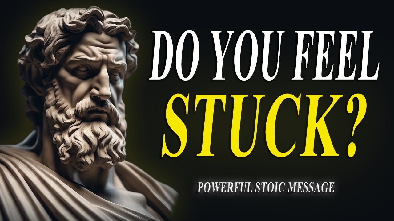 IF YOU FEEL STUCK IN LIFE.. HERE'S WHAT YOU SHOULD DO | STOICISM ...