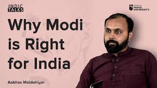 Why Modi is Right for India - Aabhas Maladahiyar - #IndicTalks