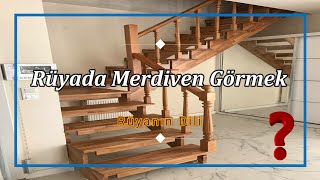 RÜYADA MERDİVEN GÖRMEK (rüya tabiri)