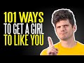 101 Ways to Get a Girl to Like You