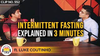 @LukeCoutinho Explains The Science Behind Intermittent Fasting | TheRanveerShow Clips