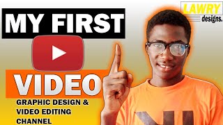 GRAPHICS DESIGN CHANNEL - MY FIRST VIDEO ON YOUTUBE -  (welcome to Lawry Designs)