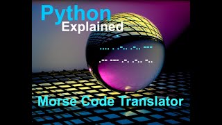 How to code a Morse Translator in Python