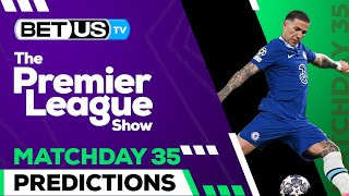 Premier League Picks Matchday 35 | Premier League Odds, Soccer Predictions & Free Tips