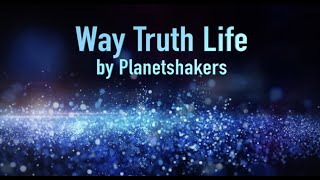 Way Truth Life | REVIVAL  lyrics by Planetshakers