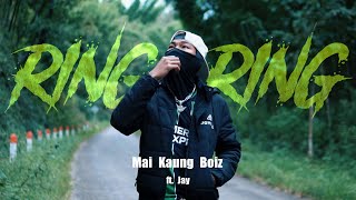 Mai Kaung Boiz - Ring Ring ft. Jay [Prod. by Hellokxttyy]