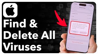 How To Find And Delete All Viruses On iPhone