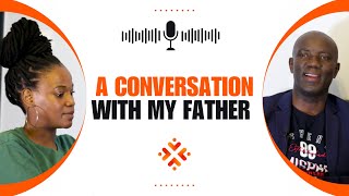 A Conversation With My Father | Mapha Phakathi \u0026 Sthembiso Phakathi