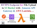 Amazon API Gateway | S3 Bucket | AWS Lambda | API Endpoint for File Upload to Amazon S3 Bucket | AWS