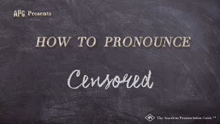 How to Pronounce Censored (Real Life Examples!)