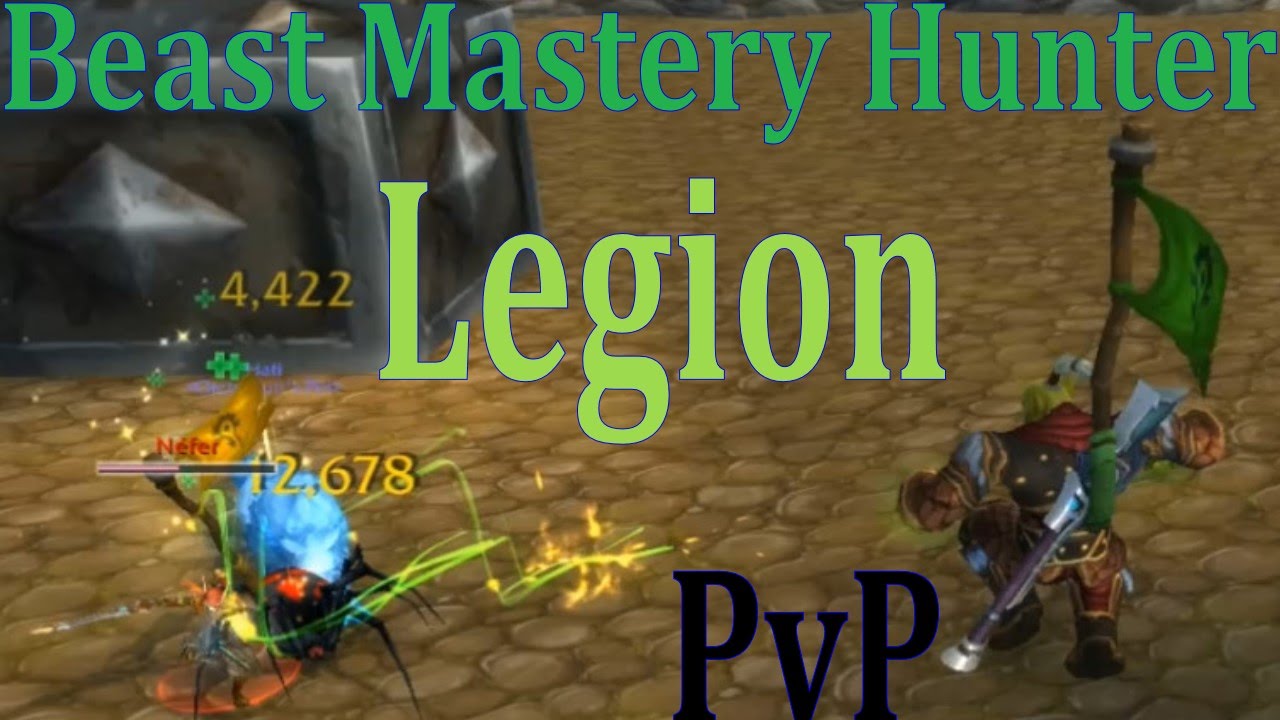 Legion Beta Beast Mastery Hunter PvP - 2v2 And 3v3 - Catch Me If You ...