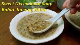 4-Ingredient Sweet Green (Mung) Bean Soup | Masak Bubur Kacang Hijau dengan 4 Bahan | @DAPUR2020