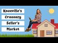 Knoxville's CrAAAAzy Seller's Market