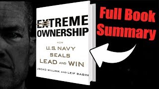 EXTREME OWNERSHIP Book Summary | Jocko Willink \u0026 Leif Babin